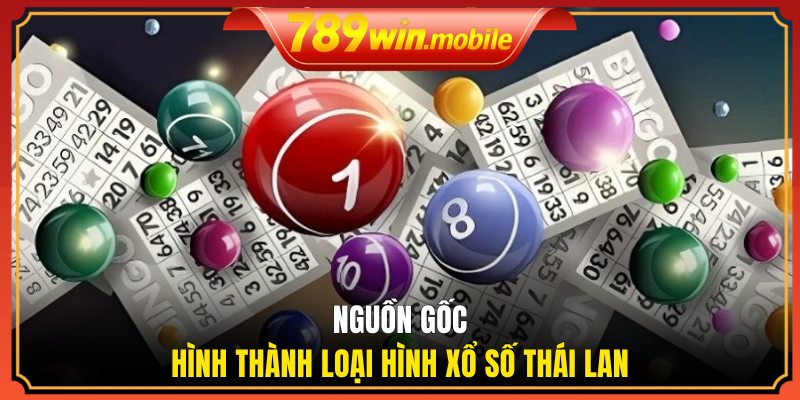 Nguồn gốc hình thành loại hình xổ số Thái