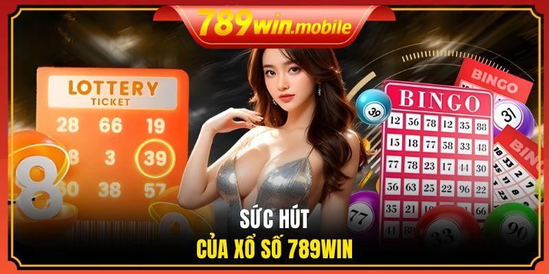 Sức hút của xổ số 789WIN
